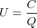 \[ U = \frac{C}{Q} \]