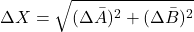 \[ \Delta X = \sqrt{(\Delta \bar{A})^2 + (\Delta \bar{B})^2} \]