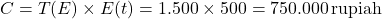 \[ C = T(E) \times E(t) = 1.500 \times 500 = 750.000 \, \text{rupiah} \]